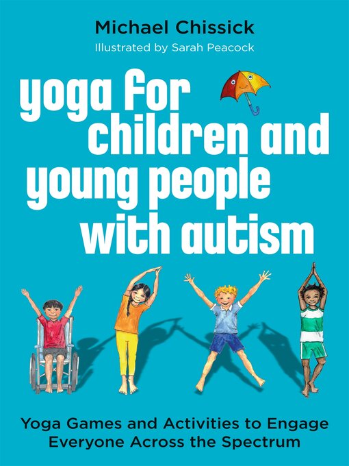 Title details for Yoga for Children and Young People with Autism by Michael Chissick - Available